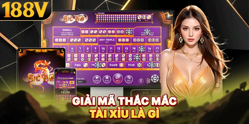 Giải mã thắc mắc tài xỉu là gì