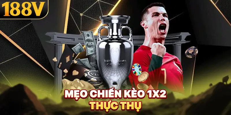 Mẹo chiến kèo 1x2 thực thụ