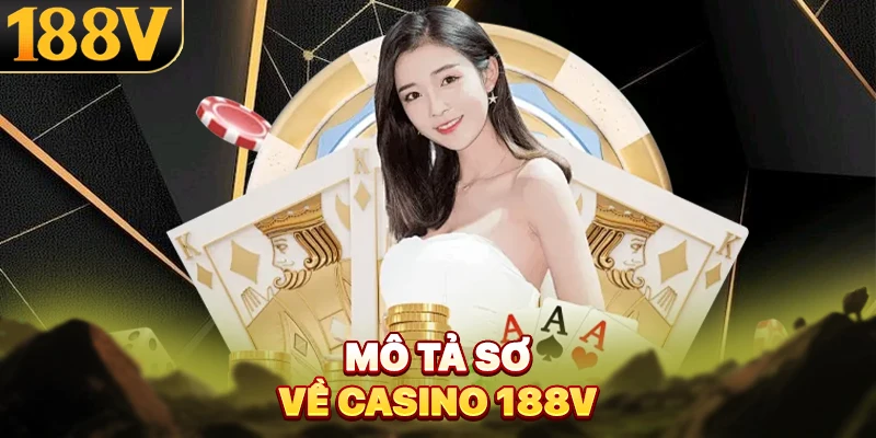 Mô tả sơ về casino 188V