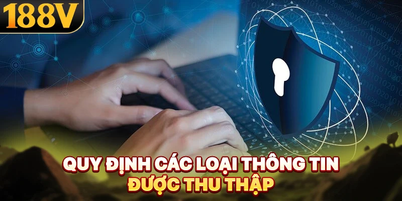 Quy định các loại thông tin được thu thập