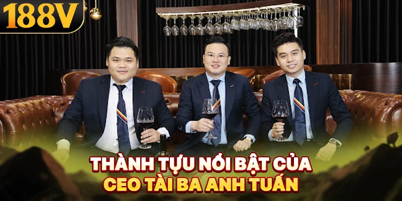Thành tựu nổi bật của CEO tài ba Anh Tuấn