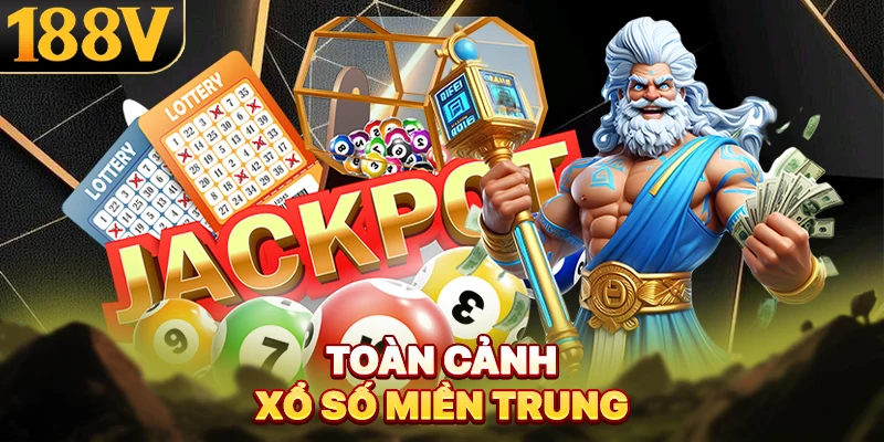 Toàn cảnh xổ số miền Trung